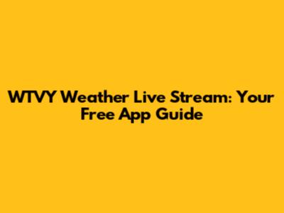 WTVY Weather Live Stream: Your Free App Guide