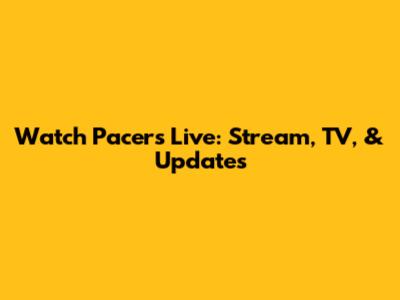 Watch Pacers Live: Stream, TV, & Updates