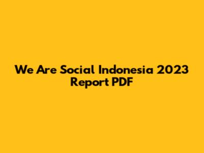 We Are Social Indonesia 2023 Report PDF
