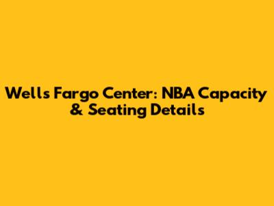 Wells Fargo Center: NBA Capacity & Seating Details