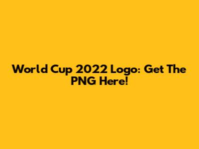World Cup 2022 Logo: Get The PNG Here!