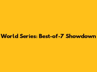 World Series: Best-of-7 Showdown