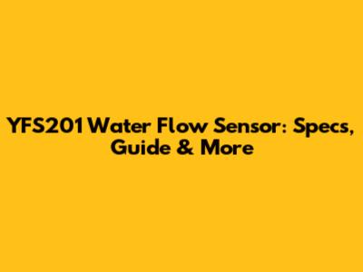 YFS201 Water Flow Sensor: Specs, Guide & More