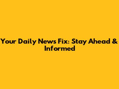 Your Daily News Fix: Stay Ahead & Informed