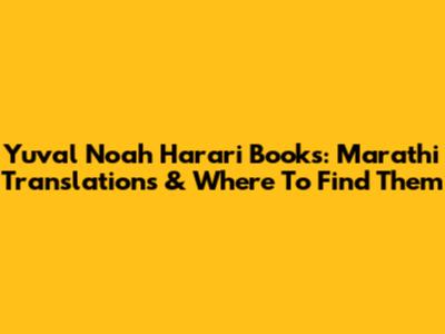 Yuval Noah Harari Books: Marathi Translations & Where To Find Them