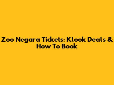 Zoo Negara Tickets: Klook Deals & How To Book